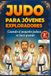 Judo para Jóvenes Exploradores: Cuando el pequeño judoca se convierte en grande.