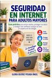 Panda Seguridad en Internet para adultos mayores: Guía práctica para evitar estafas, proteger tus datos y navegar con confianza aunque no seas un experto en tecnología