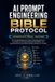 THE Bol The AI Prompt Engineering Bible Protocol Paperback