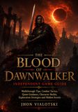 The Blood of Dawnwalker Independent Game Guide