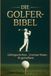 Die Golfer Bibel: Golfergeschichten • Unnützes Wissen • Klugscheißerei vom Feinsten