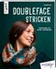 Doubleface frechverlag GmbH Doubleface stricken: Farbenzauber auf Vorder- und Rückseite