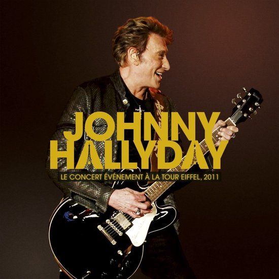 Le Johnny Hallyday Le Concert Événement À La Tour Eiffel, 2011 Limited Edition CD
