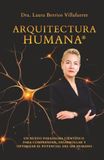 Arquitectura Humana®: Un nuevo paradigma científico para comprender, desarrollar y optimizar el potencial del ser humano (Versión a color)