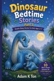 Dinosaur Bedtime Stories: Dinosaur Bedtime Stories Part-3