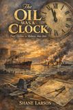 The Independently Published The Oil Was a Clock: Pearl Harbor to Midway, 1941-1942 Paperback