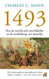 1493: Nieuw Amsterdam 1493: hoe de wereld zich ontwikkelde na de ontdekking van Amerika