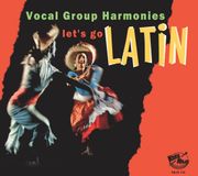 Sonic Rendezvous Various Artists - Let's Go Latin - Vocal Group Harmonies (CD)