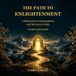 The Path to Enlightenment: A Masterclass Contemplation and Reference Guide