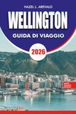 WELLINGTON Guida di viaggio 2026
