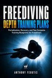 Freediving Depth Training Plans: Periodization, Recovery, and Two Complete Training Blueprints for Freedivers