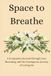 Space to Breathe: A Companion Journal through Loss, Mourning, and the Courageous Journey of Letting Go