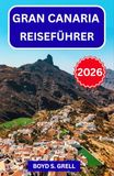 Gran Canaria Reiseführer 2026
