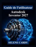 Guide Autodesk Guide de l'utilisateur d'Autodesk Inventor 2027
