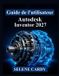 Guide Autodesk Guide de l'utilisateur d'Autodesk Inventor 2027
