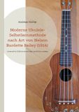 Moderne Books on Demand Moderne Ukulele-Selbstlernmethode nach Art von Nelson Burdette Bailey (1914)