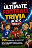 The Ultimate Football Trivia Book for Kids