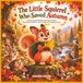 The Little Squirrel Who Saved Autumn: A Heartwarming Fall Adventure About Friendship, Kindness, and the Magic of Changing Leaves 2-5: 1
