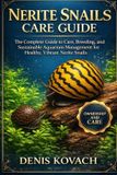 NERITE Independently Published Nerite Snails Care Guide