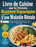 Livre De Cuisine pour Les Personnes Récemment Diagnostiquées D’une Maladie Rénale
