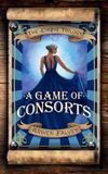 A Libri GmbH A Game of Consorts: The Cirque Trilogy Book Two Paperback