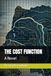 THE COST FUNCTION: A Novel