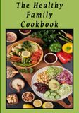 The Healthy Family Cookbook