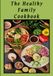 The Healthy Family Cookbook