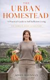 The Urban Homestead: A Practical Guide to Self Sufficient Living