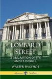 Lombard Street: A Description of the Money Market Paperback