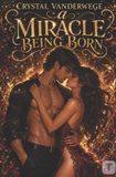 A Independently Published A Miracle Being Born Paperback