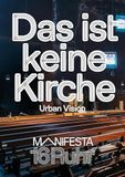 Manifesta 16 Ruhr: Das ist keine Kirche: Urban Vision