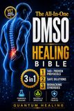 The All-In-One DMSO Healing Bible: Traditional Dimethyl Sulfoxide Recipes, 140+ Protocols & Biohacking Synergies To Reduce Inflammation, Relieve Chronic Pain & Support Recovery