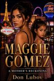Maggie Gomez: A Mother's Reckoning