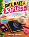 DATE, RATE & REFLECT: The Ultimate Dating Journal and Date Tracker for Singles to Record Dates, Evaluate Compatibility, Identify Red Flags & Find What They Want in Love