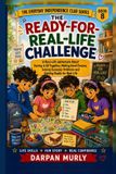 The Independently Published The Ready-for-Real-Life Challenge: A Real-Life Adventure About Bringing Everyday Skills Together, Making Good Judgments and Becoming More Independent Paperback