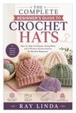 The Complete Beginner’s Guide to Crochet Hats