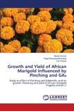 Growth Lap Lambert Academic Publishing Growth and Yield of African Marigold Influenced by Pinching and GA₃