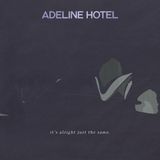 V2 Red Eye Adeline Hotel It's Allright, Just The..