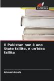 Il Edizioni Sapienza Il Pakistan non è uno Stato fallito, è un'idea fallita