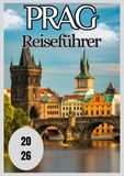 Prag Reiseführer 2026