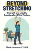 Beyond Stretching: Strength and Mobility Exercises for Office Workers