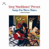Coast2Coast Greg "Stackhouse" Prevost - Songs For These Times (CD)