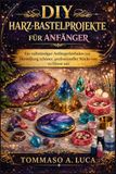 DIY-HARZ-BASTELPROJEKTE FÜR ANFÄNGER