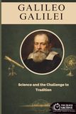 Galileo Galilei: Science and the Challenge to Tradition