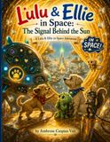 Lulu & Ellie in Space: The Signal Behind the Sun