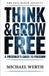 Think Libri GmbH Think & Grow Free: A Prisoner's Guide to Freedom