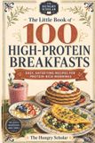 The Little Book of 100 High-Protein Breakfasts