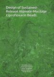 Design Icecat Design of Sustained-Release Alginate-Mucilage Ciprofloxacin Beads