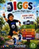 JIGGS, The Kid Who Wiggles Jiggles! EVERY CHILD IS SPECIAL (Book 1): A story about KINDNESS. FRIENDSHIP. COURAGE. CONFIDENCE. DIVERSITY